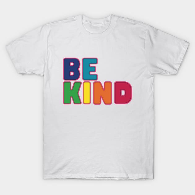 BE Kind T-Shirt by FlippinTurtles